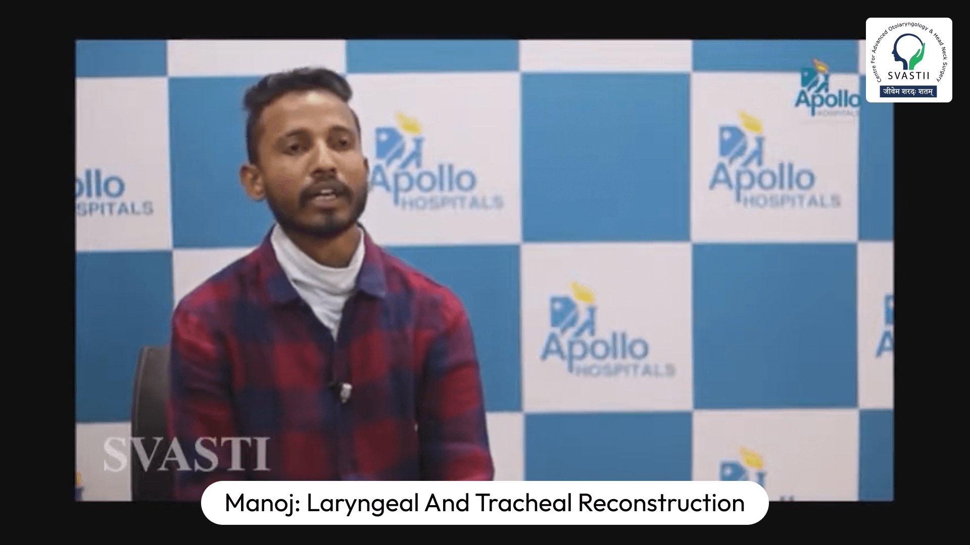 Patient Testimonial- Manoj: Laryngeal And Tracheal Reconstruction By (Prof) Dr. Satish Nair